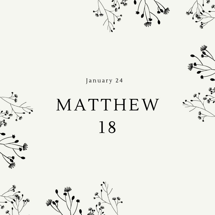 January 24: Matthew 18