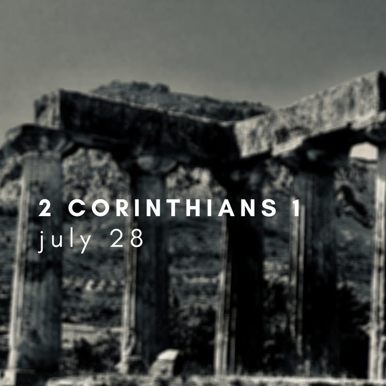 July 28: 2 Corinthians 1