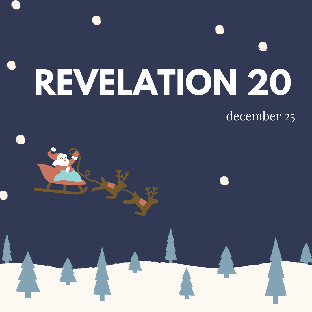 December 25: Revelation 20 — Merry Christmas!