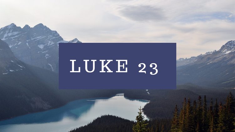 Apr 6: Luke 23