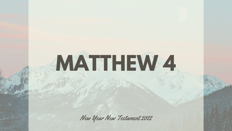 Jan 6: Matthew 4