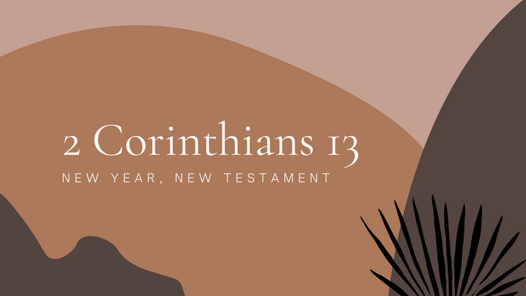 Aug 18: 2 Corinthians 13