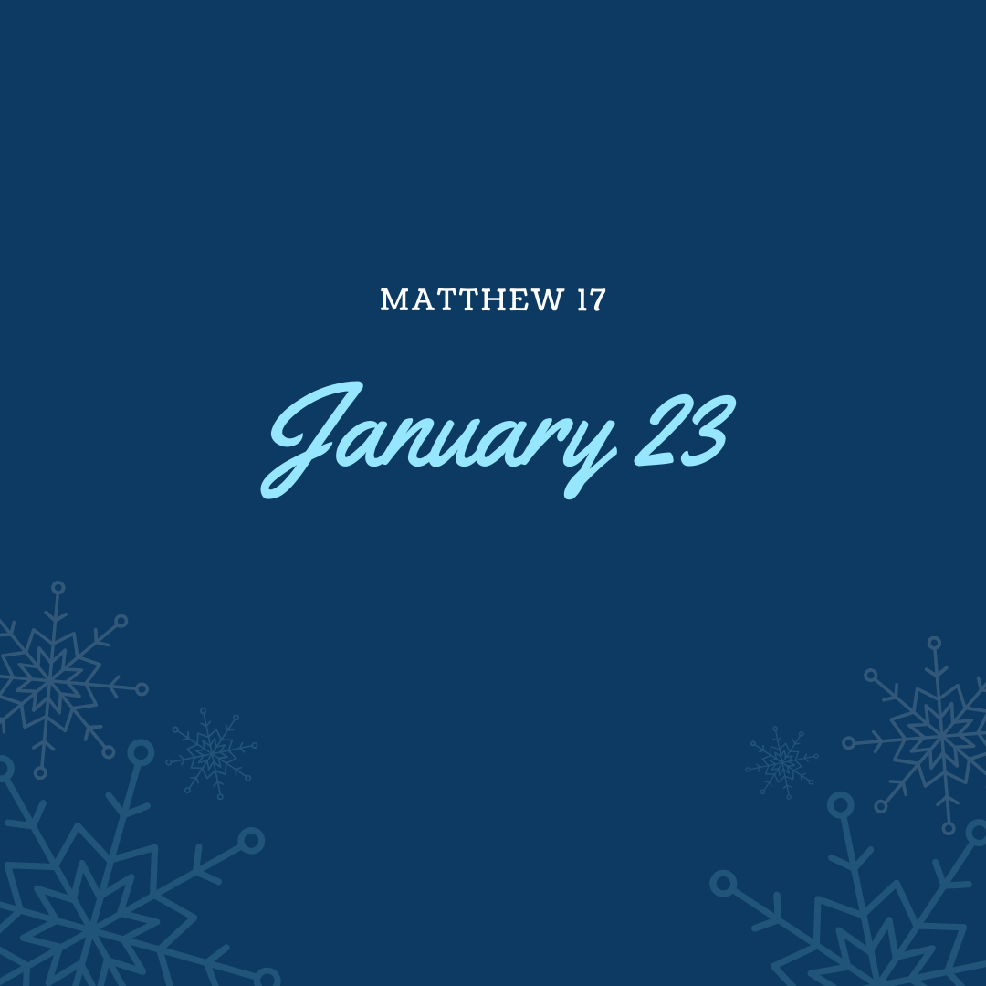 January 23: Matthew 17