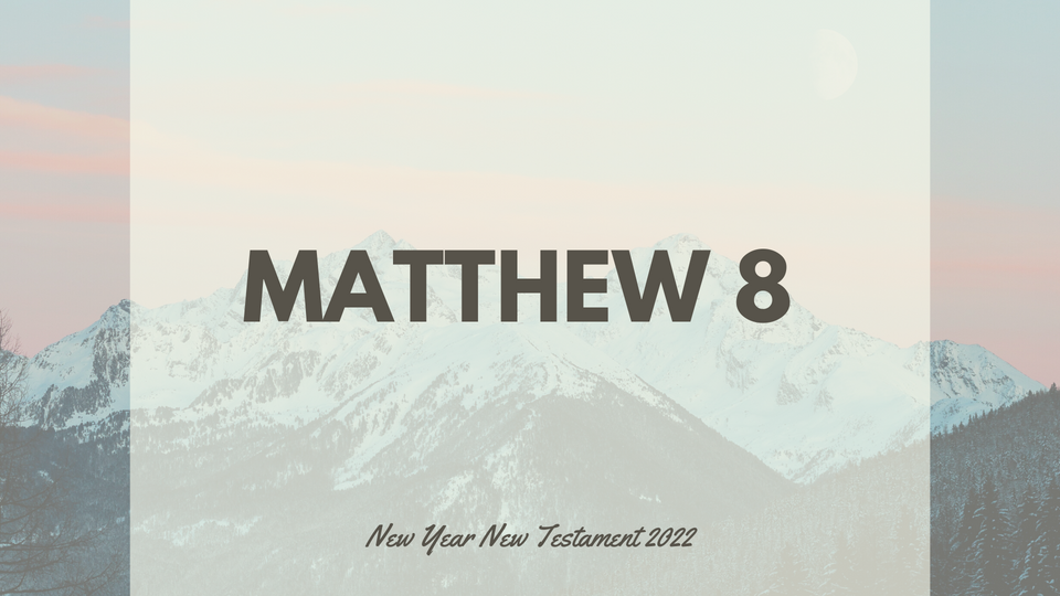 Jan 12: Matthew 8